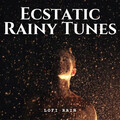Lofi Rain: Ecstatic Rainy Tunes