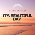 G-Lammy、Rushawn - It's a Beautiful Day (feat. Rushawn)