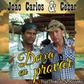 Joāo Carlos、Cesar - Deixa Eu Provar