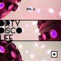 Dirty Disco Life, Vol. 4
