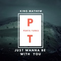 Just Wanna Be With You