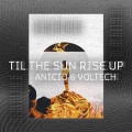 ANICIO、Voltech - Til The Sun Rise Up (Radio Edit)