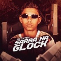 Sarra na Glock (Explicit)