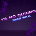oregon - Ya no quiero mas ska 2022