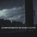 Acompañamiento De Piano Y Lluvia Vol. 2