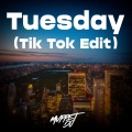 Tuesday (Tik Tok Edit)(Remix)