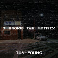 I Broke the Matrix (Explicit)