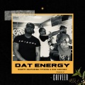 DAT ENERGY (feat. TYTE EYEZ & POP GOFFNEY)(Explicit)