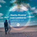 Nacho Riveros、Juan Lombardo - Paradise (Original Mix)