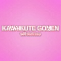 Kawaikutegomen