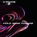 cTrOS - Hold Away For Me (Extended Version)