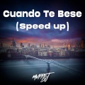 Cuando Te Besé (Speed up)(Remix)