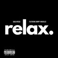 King Myers、Bumpy Knuckles - Relax (feat. Bumpy Knuckles)(Explicit)