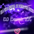 DJ Derek XX - ELA VIRA MORTAL DE PONTA PRA BAIXO (Explicit)
