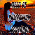 Piseirinho E Reggaes - MELO DE ROMANTICO ESPANHOL