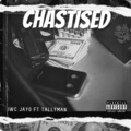 Iwc Jayo、Tallyman - Chastised (feat. Tallyman)(Explicit)