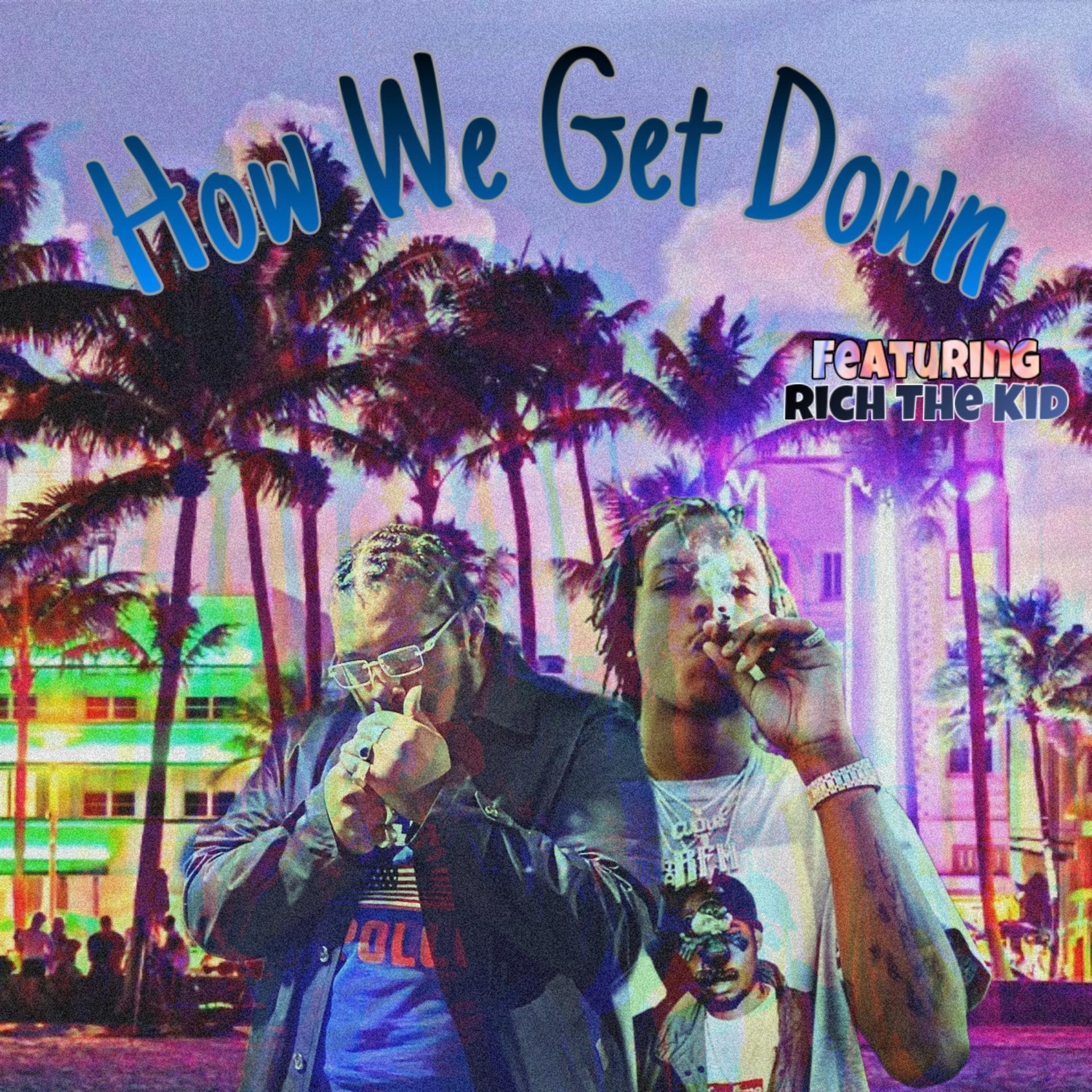 Tr3y $tackz、Rich The Kid - How We Get Down