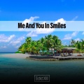 Me And You In Smiles District XXIII