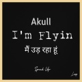 Livagi、Akull - Im Flyin (मैं उड़ रहा हूं)(feat. Akull)(Speed Up)