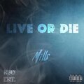 Mills - Live or Die (Explicit)