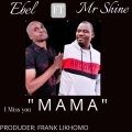 Ebel、Mr Shine - I Miss you Mama (feat. Mr Shine)