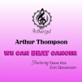 We Can BEAT Cancer (feat. Dave Koz Erin Stevenson Randy Jacobs Nathaniel Kearney Jr Fred Smith Ashling Cole Tre' Balfour & Monkey Paw Horns)