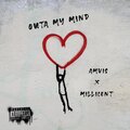 Amvis、Millicent - Outa My Mind (feat. Millicent)