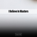 I Believe In Masters District XXIII