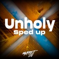 Unholy (Sped Up)(Remix)