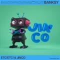 Etc!Etc!、Jinco - Banksy