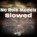 No Role Modelz (Slowed)(Remix)