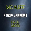 MC ALEFF、Feoli Beats - A TROPA VAI PASSAR (Explicit)