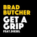 Brad Butcher、Diesel - Get A Grip