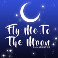 Fly Me to the Moon