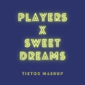 Xanemusic - Players x Sweet Dreams (TikTok Mashup)(Remix)