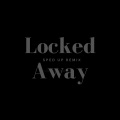 Xanemusic - Locked Away (sped up)(Remix)