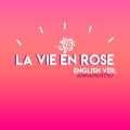 La Vie en Rose (English)