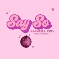 Say So (Acoustic Version)