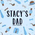 Stacy's Dad