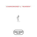 CasinoMoney L、Cash Cobain - RUNNIN