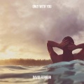 Only with You