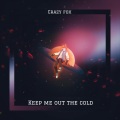 Crazy Fox - Keep Me Out The Cold
