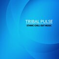 Tribal Pulse - Ethnic Chill Out Music