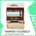 Pamper Yourself - The Lounge Express 2020
