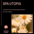 Spa Utopia - Get Lost In Bliss