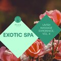Exotic Spa - Lavish Massage Experience, Vol. 4