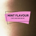 Mint Flavour - Cafe And Bar Music