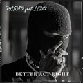 MIRO72、Len72 - Better act right (feat. LEN72)(Explicit)