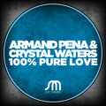 crystal waters、Armand Pena - 100% Pure Love (Extended Mix)