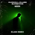 KUOKKA、Klass - Sunshine (KLASS Remix)